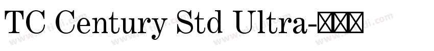 TC Century Std Ultra字体转换 TC Century Std Ultra字体转换